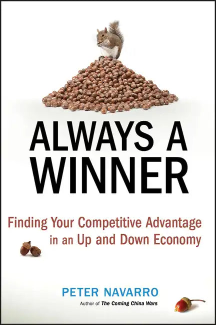 Always a Winner: Finding Your Competitive Advantage in an Up and Down Economy - Hardcover