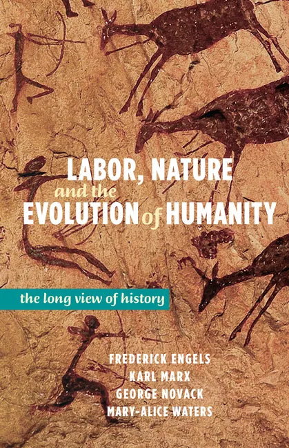 Labor, Nature, and the Evolution of Humanity: A Long View of History - Paperback