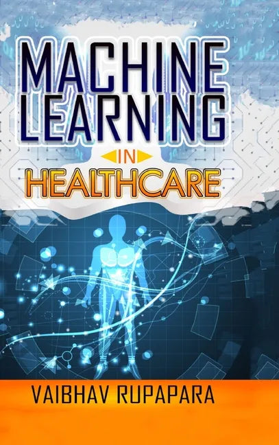 Machine Learning in Healthcare - Hardcover