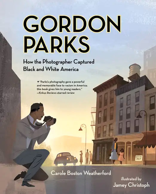 Gordon Parks: How the Photographer Captured Black and White America - Hardcover