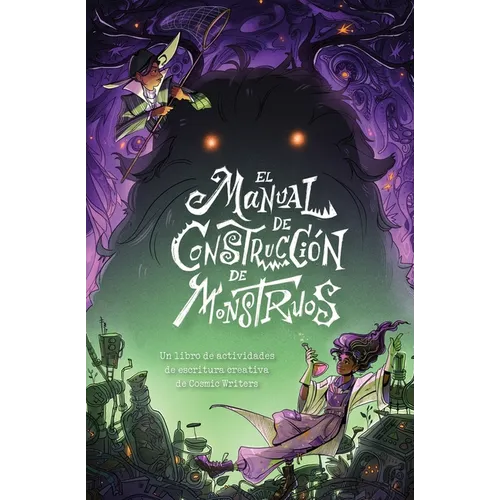 El Manual de Construcción de Monstruos: Un Libro de Actividades de Escritura Creativa de Cosmic Writers - Paperback
