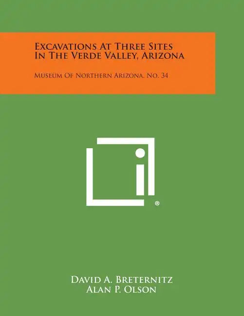Excavations at Three Sites in the Verde Valley, Arizona: Museum of Northern Arizona, No. 34 - Paperback