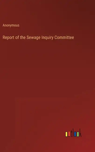 Report of the Sewage Inquiry Committee - Hardcover