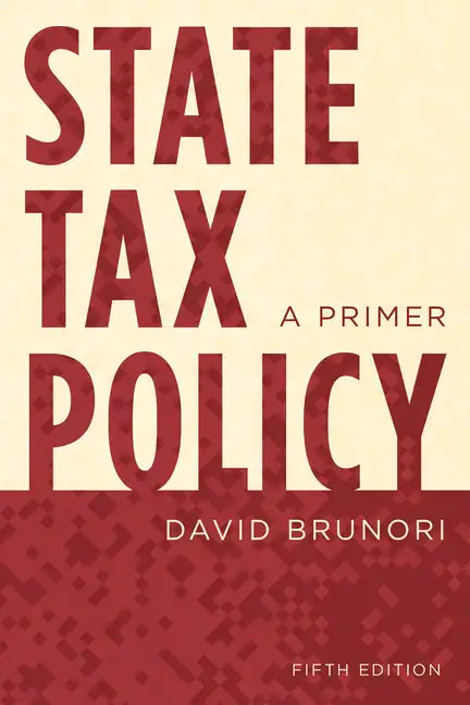 State Tax Policy: A Primer - Hardcover