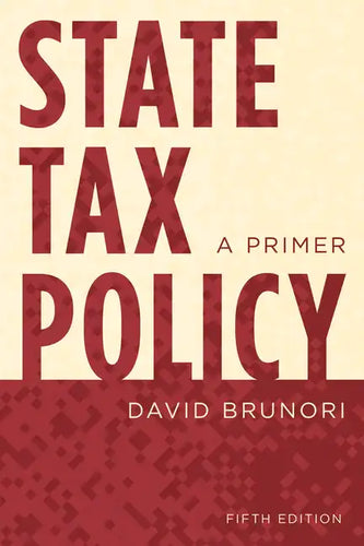 State Tax Policy: A Primer - Hardcover