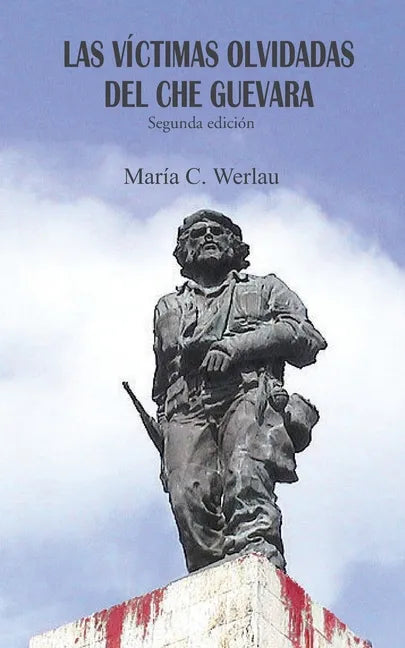 Las víctimas olvidadas del Che Guevara - Paperback