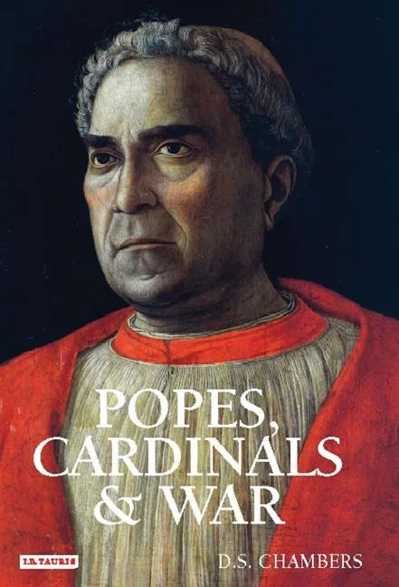 Popes, Cardinals and War: The Military Church in Renaissance and Early Modern Europe - Hardcover