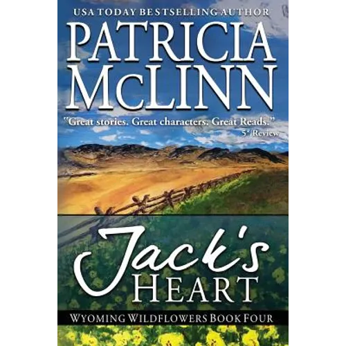 Jack's Heart: Wyoming Wildflowers, Book 6 - Paperback
