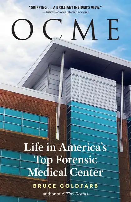Ocme: Life in America's Top Forensic Medical Center - Paperback