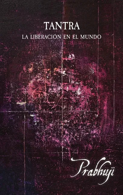 Tantra: Liberación en el mundo - Hardcover