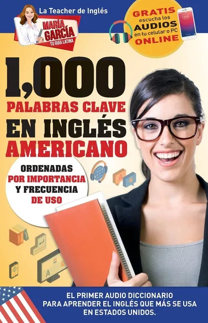 1,000 Palabras Clave en Inglés Americano: El primer Audio Diccionario para aprender el inglés que más se usa en Estados Unidos. Ordenadas por importan - Paperback
