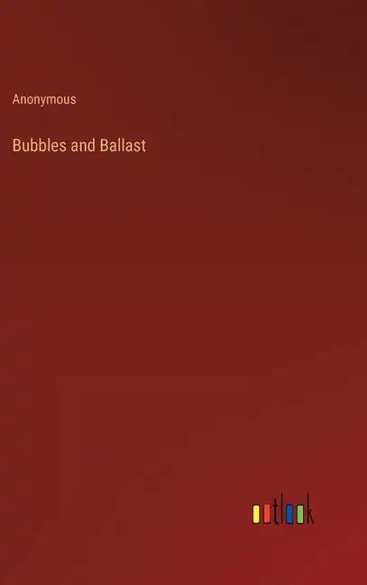 Bubbles and Ballast - Hardcover