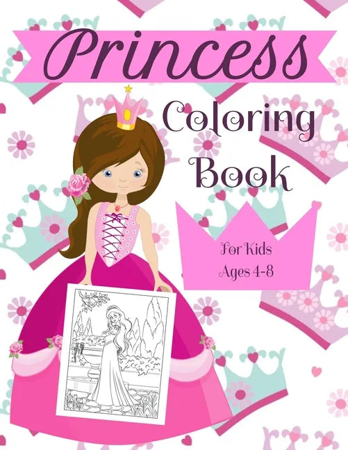 Princess Coloring Book For Kids Ages 4-8: A Fun Beautiful Princess Coloring Book For All Kids Ages 4-8 - Paperback