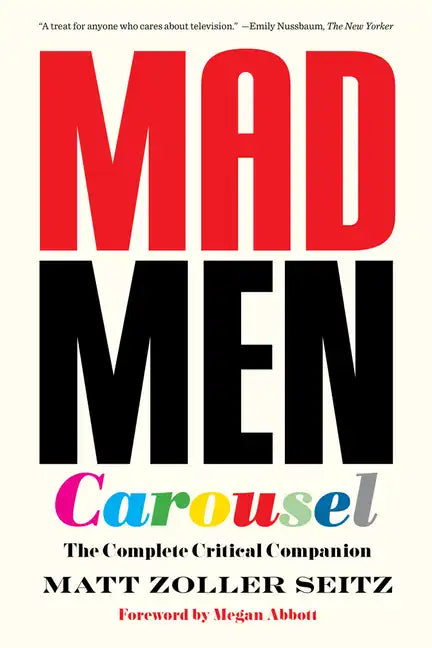 Mad Men Carousel (Paperback Edition): The Complete Critical Companion - Paperback