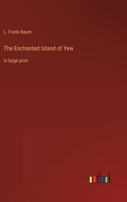 The Enchanted Island of Yew: in large print - Hardcover