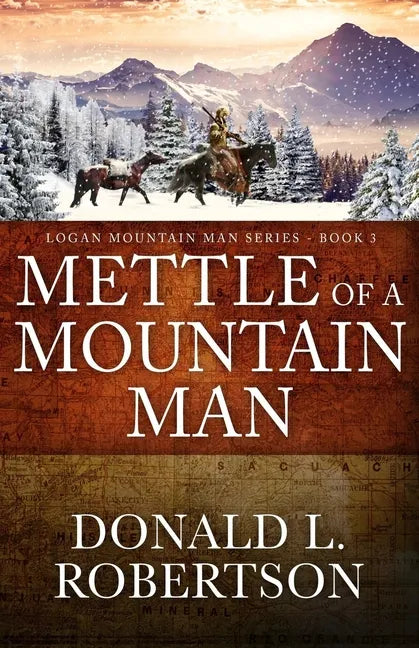 Mettle of a Mountain Man: Logan Mountain Man Western Series - Book 3 - Paperback