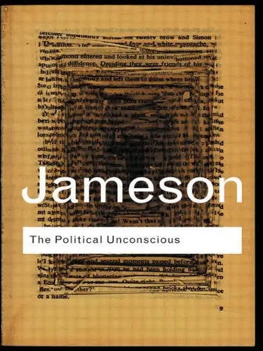 The Political Unconscious: Narrative as a Socially Symbolic ACT - Paperback