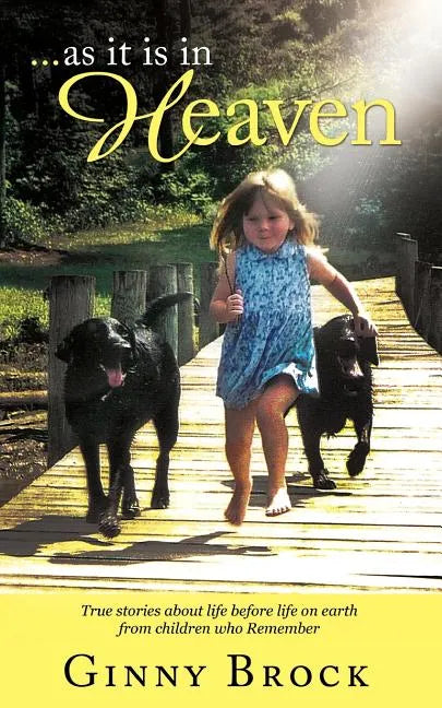 ...as it is in Heaven: True Stories of Life Before Life From Children Who Remember - Paperback