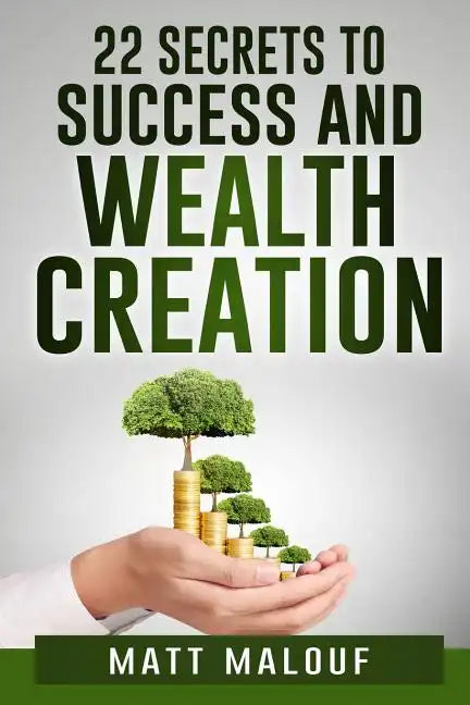 22 Secrets to Success and Wealth Creation - Paperback