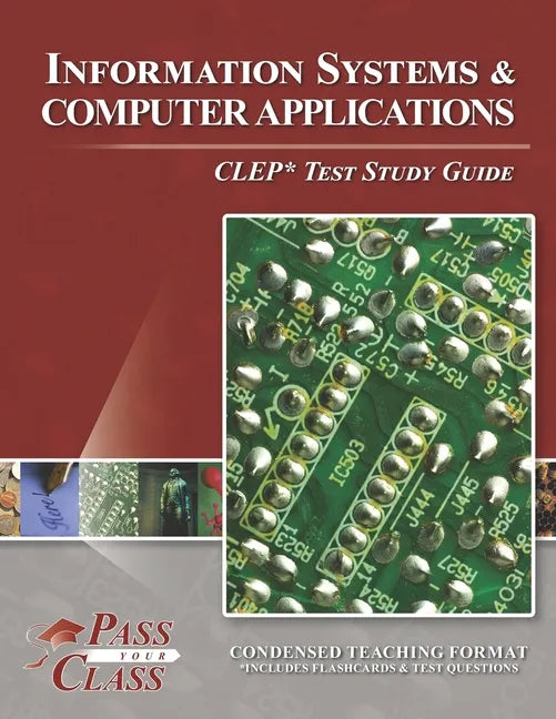 Information Systems and Computer Applications CLEP Test Study Guide - Paperback