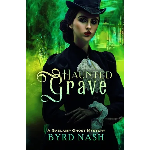 Haunted Grave: A Gaslamp Ghost Mystery - Paperback