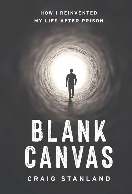 Blank Canvas: How I Reinvented My Life after Prison - Hardcover