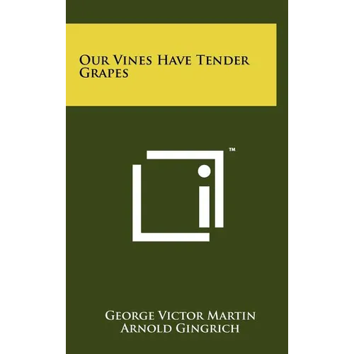 Our Vines Have Tender Grapes - Hardcover