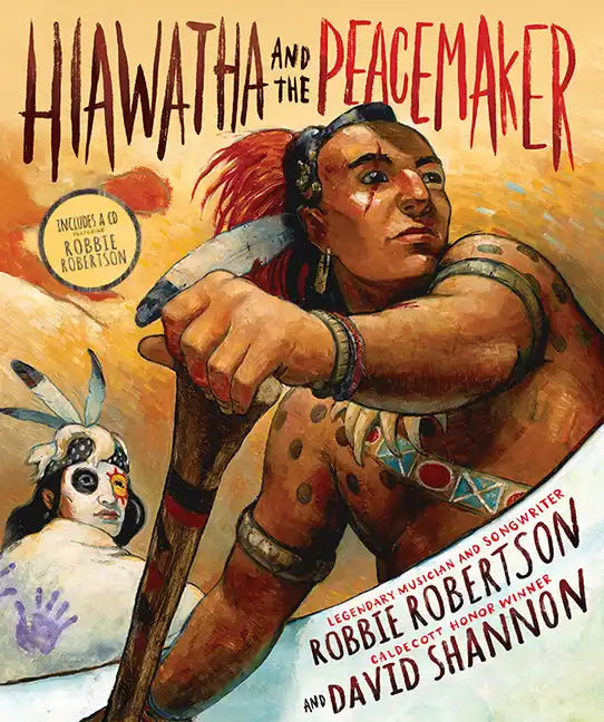Hiawatha and the Peacemaker - Hardcover