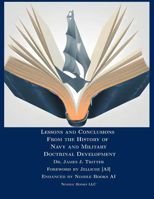 Lessons and Conclusions From the History of Navy and Military Doctrinal Development - Paperback
