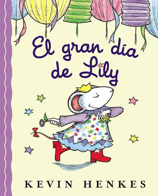 El Gran Día de Lily: Lily's Big Day (Spanish Edition) = Lilly's Big Day - Hardcover