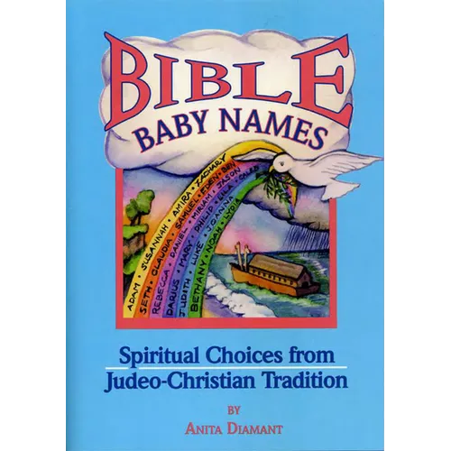 Bible Baby Names: Spiritual Choices from Judeo-Christian Sources - Paperback