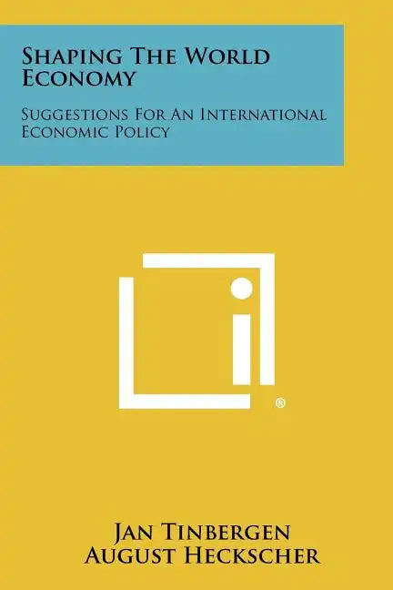 Shaping the World Economy: Suggestions for an International Economic Policy - Paperback