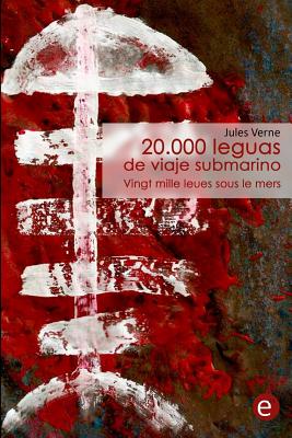 20.000 leguas de viaje submarino/Vingt mille leues sous le mers: edición bilingüe/édition bilingue - Paperback