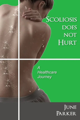 Scoliosis Does Not Hurt: A healthcare journey - Paperback