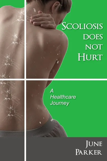 Scoliosis Does Not Hurt: A healthcare journey - Paperback