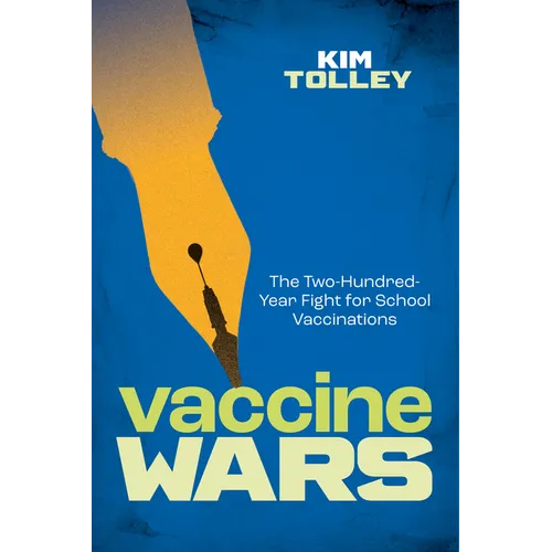 Vaccine Wars: The Two-Hundred-Year Fight for School Vaccinations - Hardcover