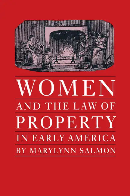 Women and the Law of Property in Early America - Paperback