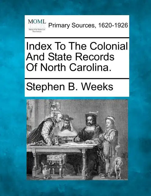 Index To The Colonial And State Records Of North Carolina. - Paperback