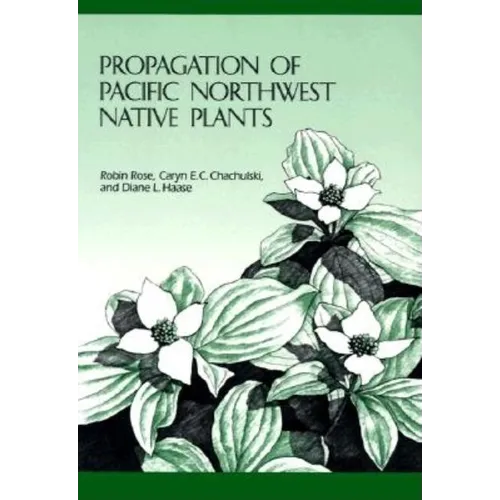 Propagation of Pacific Northwest Native Plants - Paperback