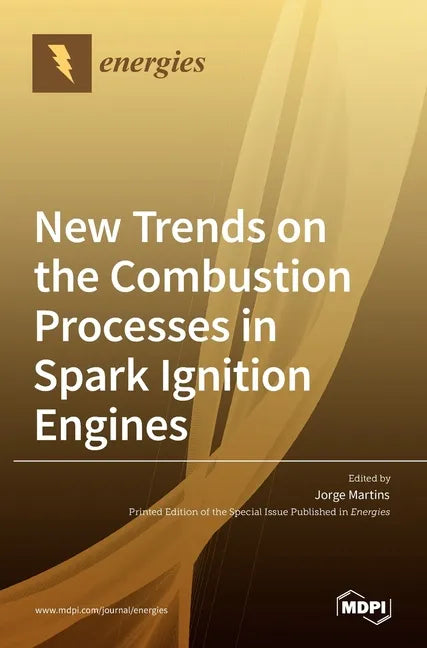 New Trends on the Combustion Processes in Spark Ignition Engines - Hardcover