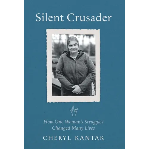 Silent Crusader: How One Woman's Struggles Changed Many Lives - Hardcover