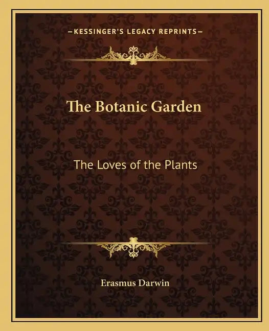 The Botanic Garden: The Loves of the Plants - Paperback