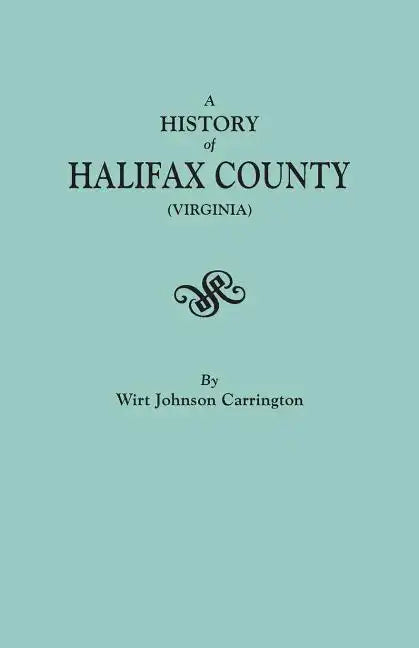 History of Halifax County, Virginia - Paperback