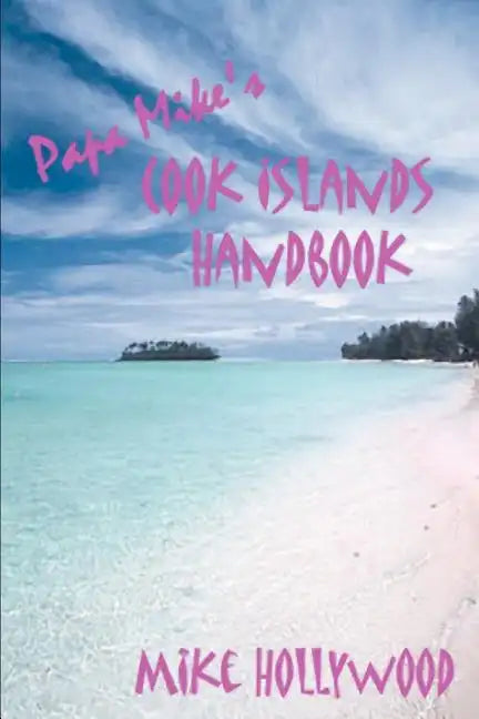 Papa Mike's Cook Islands Handbook - Paperback