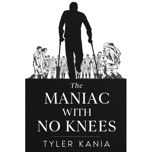 The Maniac with No Knees - Paperback