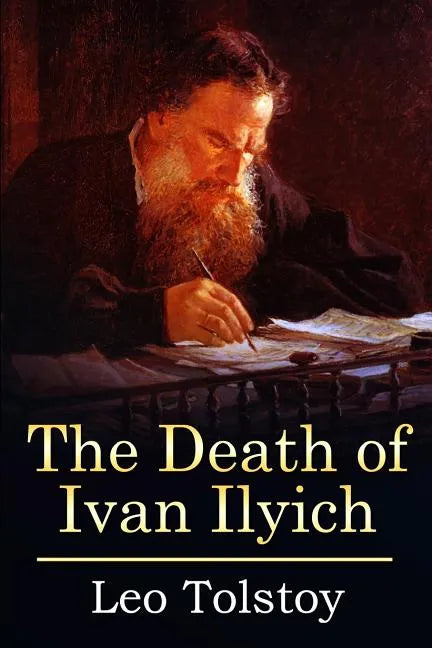 The Death of Ivan Ilyich: (Mockingbird Classics Deluxe Edition) - Paperback
