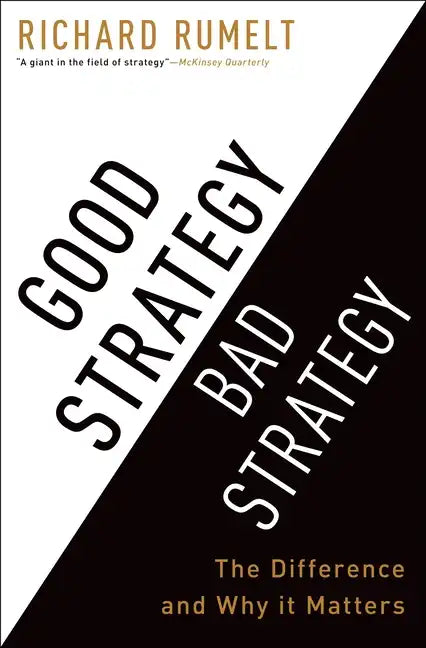 Good Strategy Bad Strategy: The Difference and Why It Matters - Hardcover