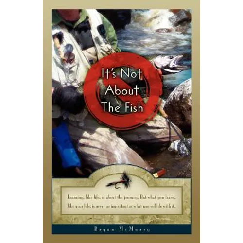 It's Not about the Fish - Paperback