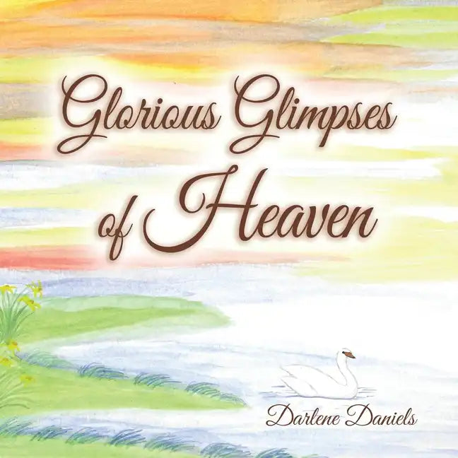 Glorious Glimpses of Heaven - Paperback
