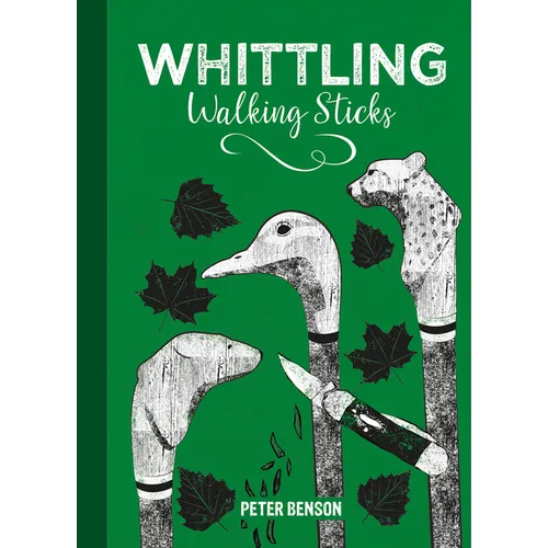 Whittling Walking Sticks - Hardcover